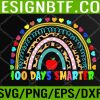 WTM 05 7 100 Days Smarter 100th Day Of School Teacher Svg, Eps, Png, Dxf, Digital Download