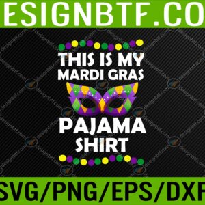 WTM 05 71 scaled This Is My Mardi Gras Pajama Apparel Svg, Eps, Png, Dxf, Digital Download