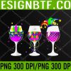 WTM 05 73 Mardi Gras Glass Of Wine Funny Drinking Wine PNG, Digital Download