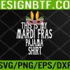 WTM 05 86 Funny This Is My Mardi Gras Pajama Carnival Svg, Eps, Png, Dxf, Digital Download