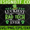 WTM 05 87 Luckiest Rad Tech Ever St. Patricks Day Radiologist Svg, Eps, Png, Dxf, Digital Download