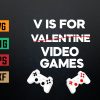 wtm 972 741 01 32 V Is For Video Games Awesome Valentines Day Gamer Boy Svg, Eps, Png, Dxf, Digital Download