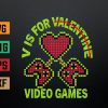 wtm 972 741 01 42 V is For Video Games Valentines Day Gifts Boys Men Gamer