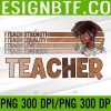 WTM 05 102 Black Smart Teacher Afro Love Melanin African American PNG, Digital Download