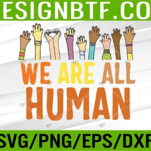 WTM 05 111 Black Is Beautiful Black History Month We Are All Human Svg, Eps, Png, Dxf, Digital Download