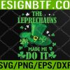 WTM 05 117 The Leprechauns Made Me Do It St Patrick's Day Svg, Eps, Png, Dxf, Digital Download