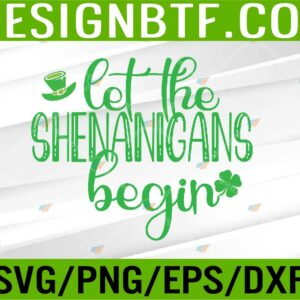 WTM 05 124 Let The Shenanigans Begin Shamrock St Patricks Day Svg, Eps, Png, Dxf, Digital Download