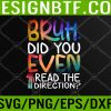 WTM 05 235 Funny Teacher Saying, Bruh Did You Even Read The Directions Svg, Eps, Png, Dxf, Digital Download