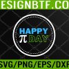 WTM 05 240 Happy Pi Day for Math Teachers or Math Lovers Svg, Eps, Png, Dxf, Digital Download