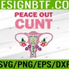 WTM 05 3 Hysterectomy Recovery Products - Peace Out Uterus Svg, Eps, Png, Dxf, Digital Download