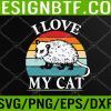 WTM 05 39 I Love My Cat Opossum Fuuny possums Svg, Eps, Png, Dxf, Digital Download