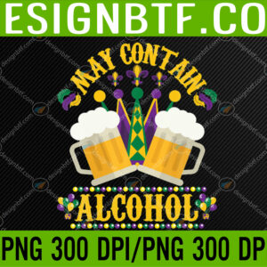 WTM 05 45 Mardi Gras Beer Drinkers May Contain Alcohol Mardi Gras PNG Digital Download