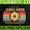 WTM 05 62 James Webb Space Telescope Retro JWST Vintage Webb Telescope Svg, Eps, Png, Dxf, Digital Download