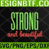 WTM 05 63 Strong and beautiful Svg, Eps, Png, Dxf, Digital Download