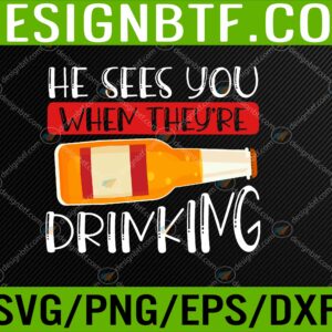 WTM 05 78 scaled He see’s You when they’re Drinking Svg, Eps, Png, Dxf, Digital Download