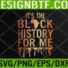 WTM 05 90 It's The Black History For Me Melanated Svg, Eps, Png, Dxf, Digital Download