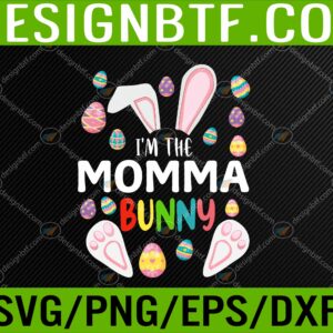 WTM 05 109 scaled Womens I'm the Momma Bunny T-Shirt Funny Matching Family Easter Svg, Eps, Png, Dxf, Digital Download
