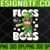 WTM 05 16 Leprechaun Floss Like A Boss St Patricks Day Boys Kids Youth PNG Digital Download