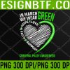 WTM 05 206 Love Hope Faith March We Wear Green Cerebral Palsy Awareness PNG Digital Download