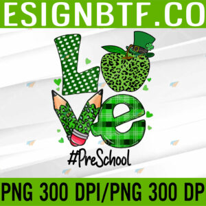 WTM 05 27 Love Pre-K Preschool Teacher St Patrick's Day Apple Leopard PNG Digital Download