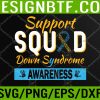 WTM 05 281 Down Syndrome Awareness month Ribbon Support Squad Men kids Svg, Eps, Png, Dxf, Digital Download