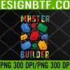 WTM 05 291 Brick Builder Funny Blocks Master Builder PNG, Digital Download