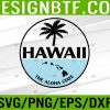 WTM 05 30 Hawaii The Aloha State - Aloha Hawaiian Palm Svg, Eps, Png, Dxf, Digital Download