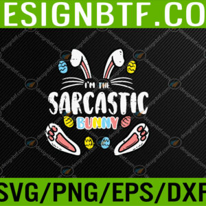 WTM 05 315 Im Sarcastic Bunny Funny Easter Matching Family Svg, Eps, Png, Dxf, Digital Download