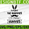 WTM 05 335 Kids Forget The Bunnies I'm Chasing Hunnies Toddler Funny Easter Svg, Eps, Png, Dxf, Digital Download