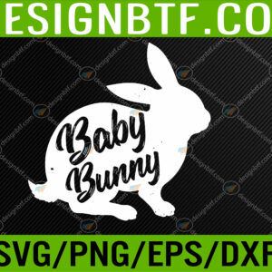 WTM 05 52 Kids Kids Baby Bunny For Baby Toddler Family Matching Easte Funny Svg, Eps, Png, Dxf, Digital Download