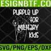WTM 05 143 Purple up for Military Month of the Military Child Svg, Eps, Png, Dxf, Digital Download