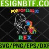 WTM 05 163 Poppopsaurus Autism Awareness Poppop Dinosaur Grandfather Svg, Eps, Png, Dxf, Digital Download