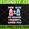 WTM 05 207 Pink Or Blue Mommy Loves You Funny Gender Reveal Party Svg, Eps, Png, Dxf, Digital Download