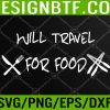 WTM 05 208 Food and Travel Clothing for Foodies Svg, Eps, Png, Dxf, Digital Download