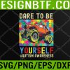 WTM 05 214 Dare To Be Yourself Autism Awareness Monster Truck Boys Kids Svg, Eps, Png, Dxf, Digital Download