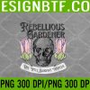 WTM 05 22 Rebellious Gardener Skull Cute Design for Gardening Lovers PNG, Digital Download