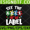 WTM 05 227 Autism Awareness, See The Able Not The Label Svg, Eps, Png, Dxf, Digital Download