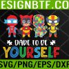 WTM 05 250 Dare to be yourself Autism Awareness Superheroes Svg, Eps, Png, Dxf, Digital Download