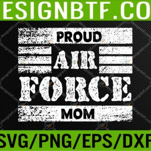 WTM 05 284 U.S. Air Force Proud Mom USAF Military Mom Mother's Day Svg, Eps, Png, Dxf, Digital Download
