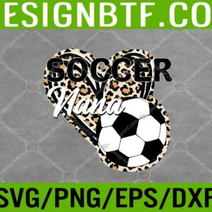 WTM 05 285 Soccer Nana Leopard Mother's Day Svg, Eps, Png, Dxf, Digital Download