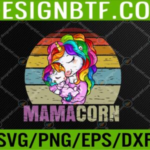 WTM 05 291 Mamacorn unicorn mom baby funny mother's day for women Svg, Eps, Png, Dxf, Digital Download
