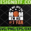 WTM 05 293 Womens Mother Player Mother's Day Basketball Mom Number One Fan Svg, Eps, Png, Dxf, Digital Download