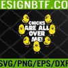 WTM 05 30 Kids Chicks Are All Over Me Cute Easter Day Svg, Eps, Png, Dxf, Digital Download