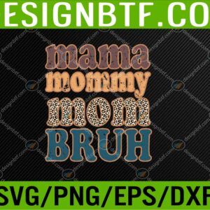 WTM 05 4 Mama Mommy Mom Bruh Vintage leopard Svg, Eps, Png, Dxf, Digital Download