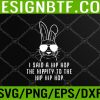 WTM 05 45 Sunglass Bunny Hip Hop Hippity Easter Svg, Eps, Png, Dxf, Digital Download