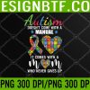 WTM 05 79 Inspirational Quote Autism Mom Shirt Autism Awareness Svg, Eps, Png, Dxf, Digital Download