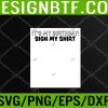 WTM 05 87 It’s My Birthday Sign My Shirt Autograph Birthday Party Svg, Eps, Png, Dxf, Digital Download