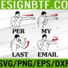 WTM 05 91 Per My Last Email Funny Svg, Eps, Png, Dxf, Digital Download