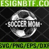 WTM 05 96 Soccer Mom Family Matching Team Player Sport Lover Svg, Eps, Png, Dxf, Digital Download