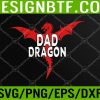 WTM 05 118 Dad Dragon Lover Father's Day Svg, Eps, Png, Dxf, Digital Download